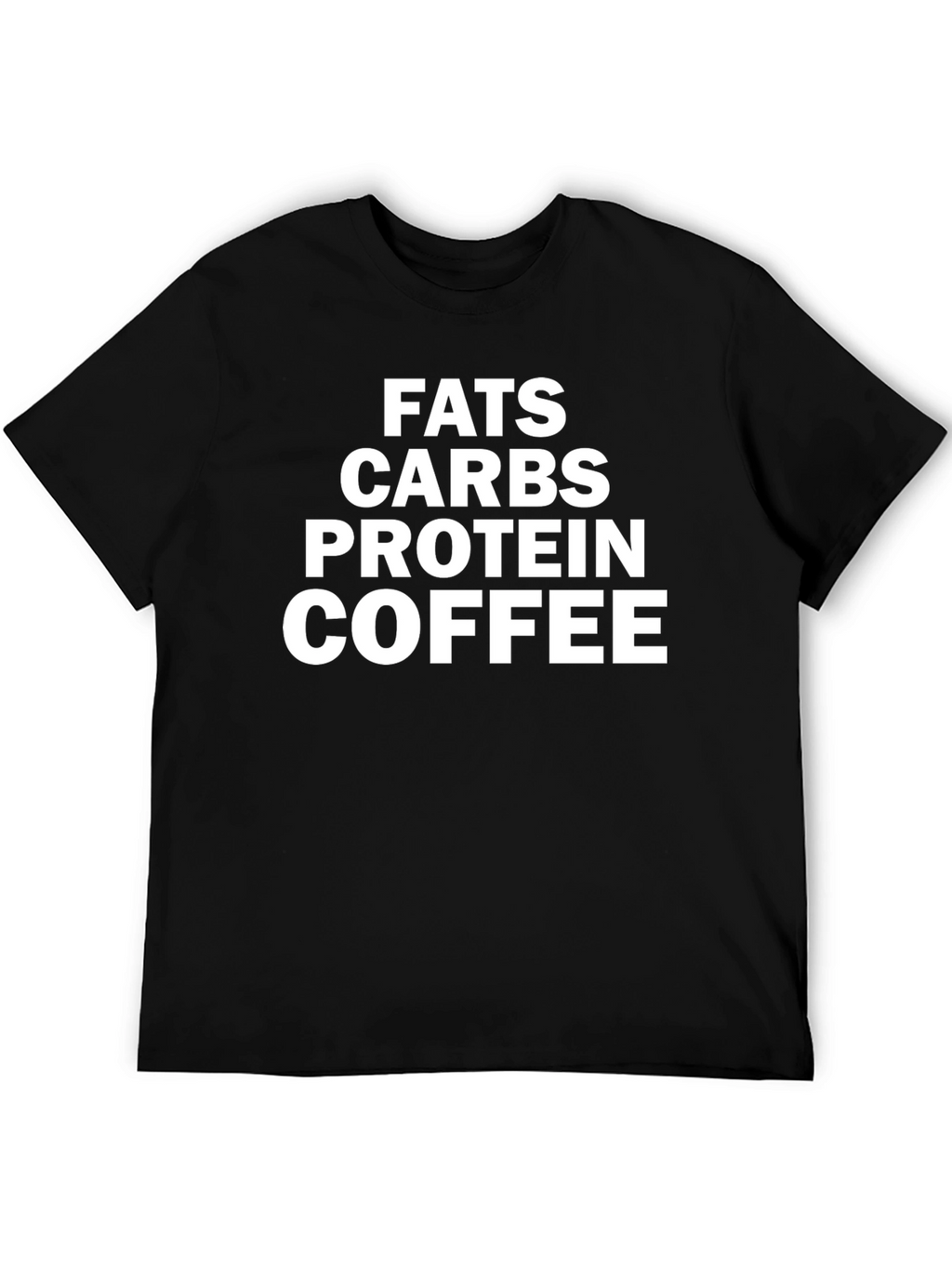 Fats Carbs Protein Coffee T-Shirt - Fitness & Diet