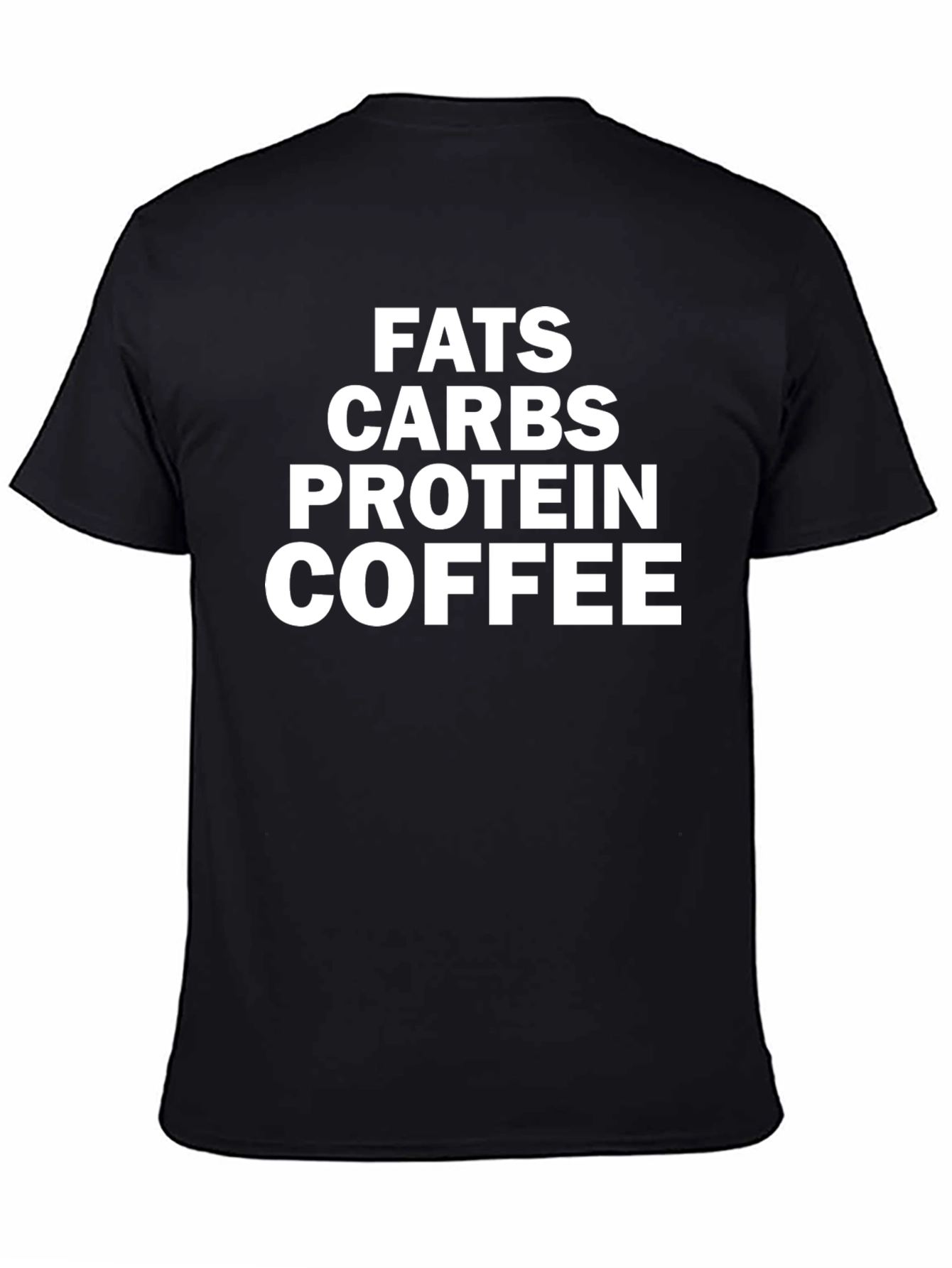 Fats Carbs Protein Coffee T-Shirt - Fitness & Diet