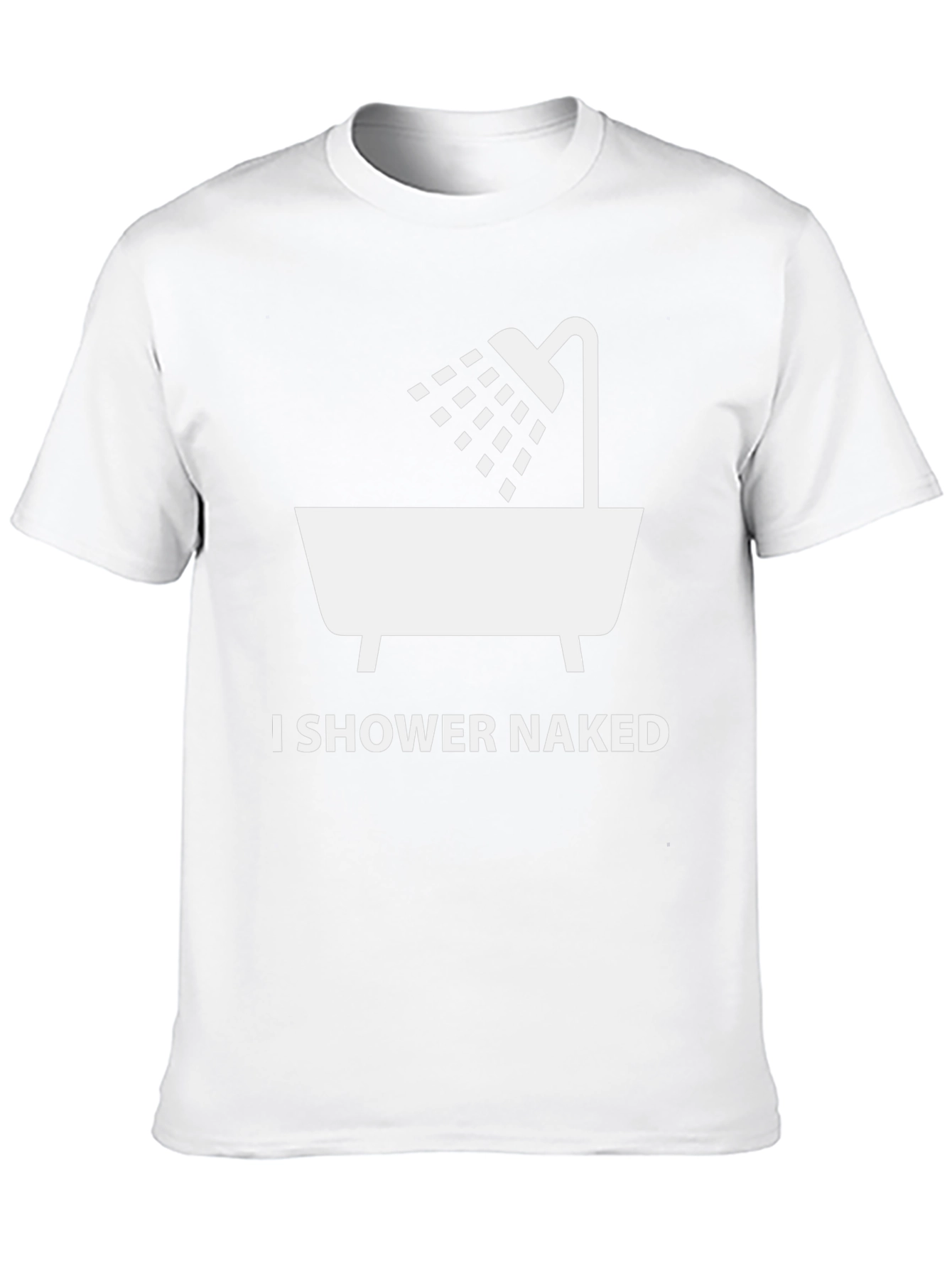 I Shower Naked Graphic T-Shirt - Funny Novelty Tee
