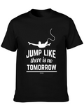 Jump Like Theres No Tomorrow Graphic Tee