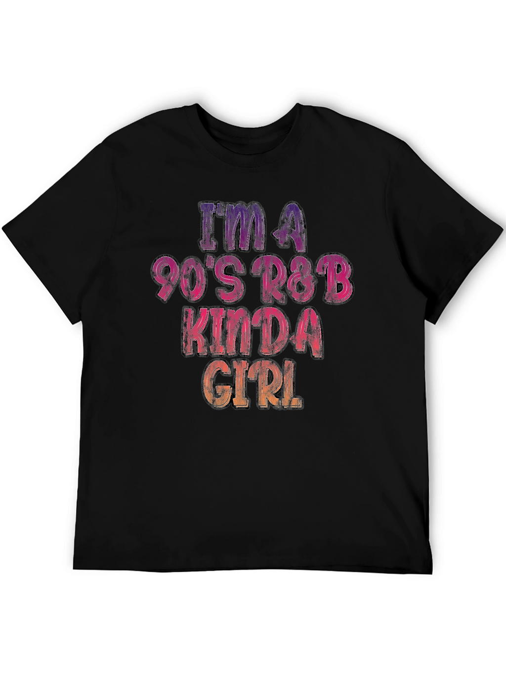 Im A 90s R&B Kinda Girl T-Shirt