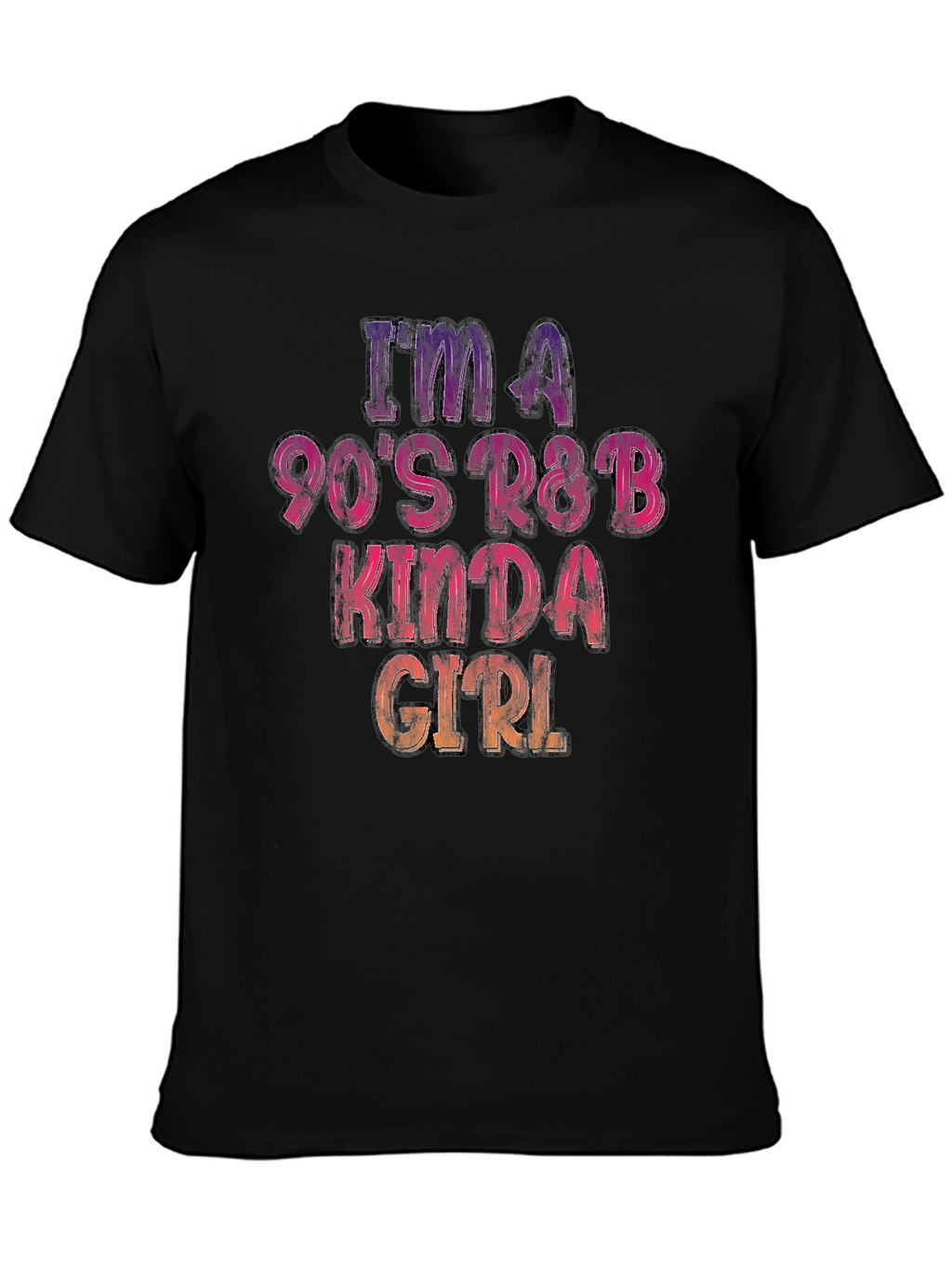Im A 90s R&B Kinda Girl T-Shirt