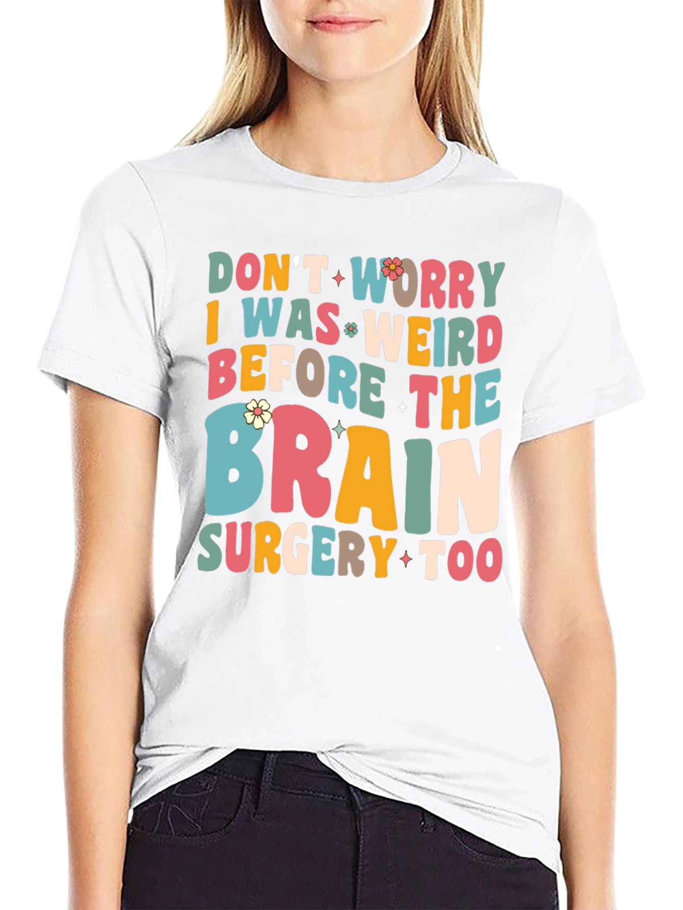 Dont Worry I Was Weird Funny Graphic T-Shirt