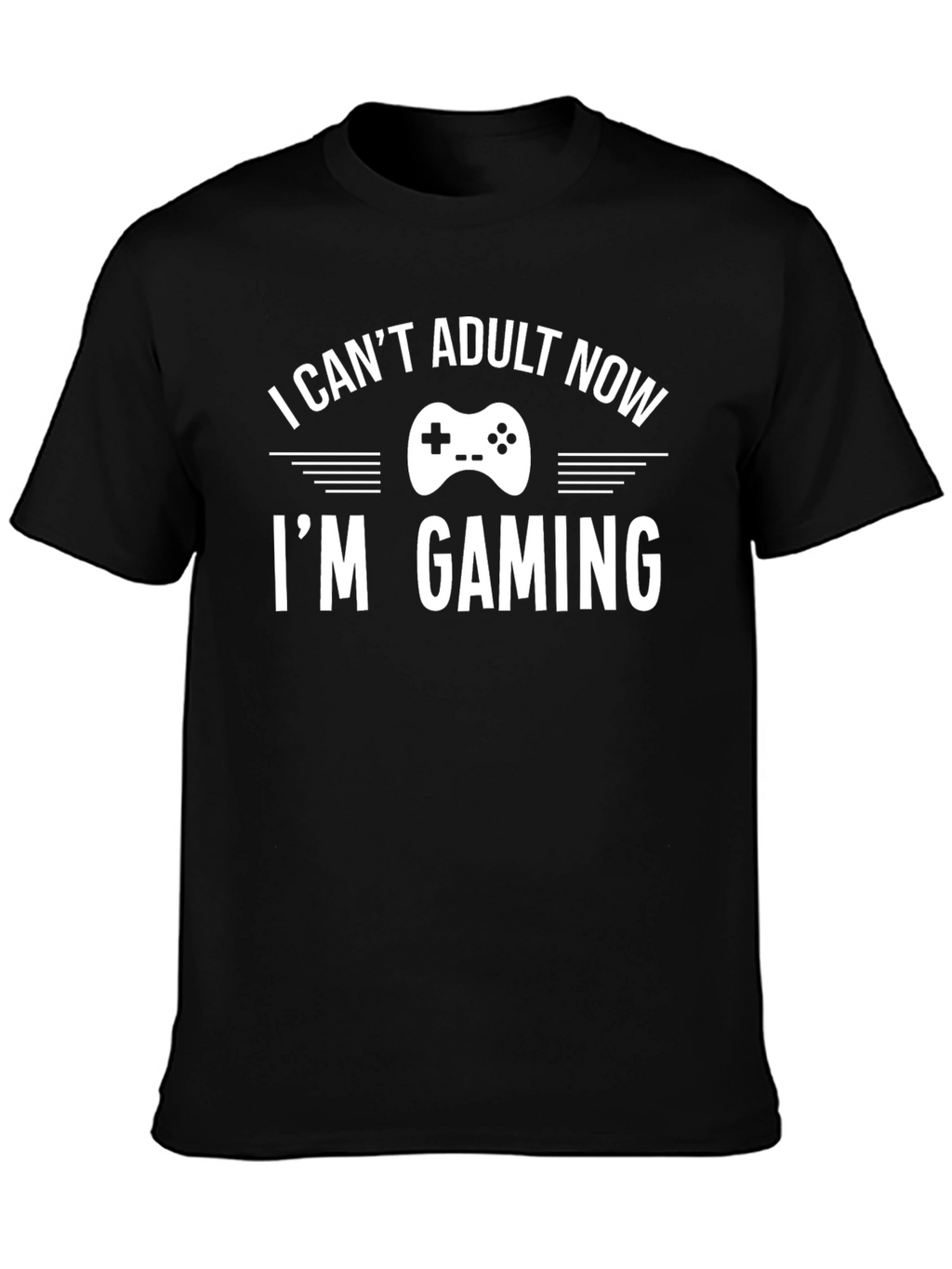 I Cant Adult Now Im Gaming T-Shirt