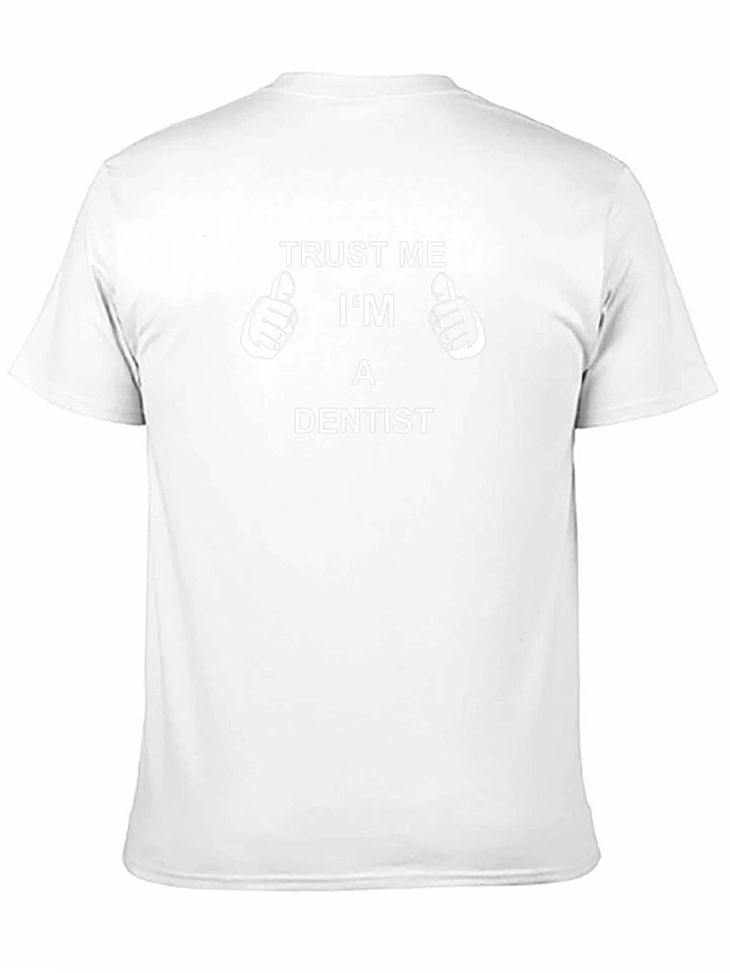 Trust Me Im a Dentist T-Shirt