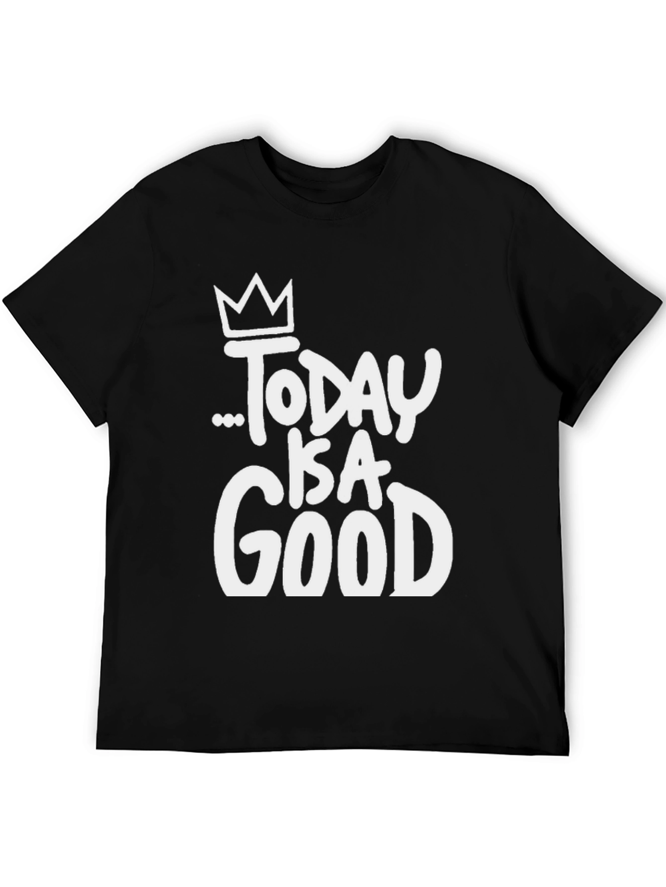 Today Is A Good Day Graphic Tee - Black T-Shirt