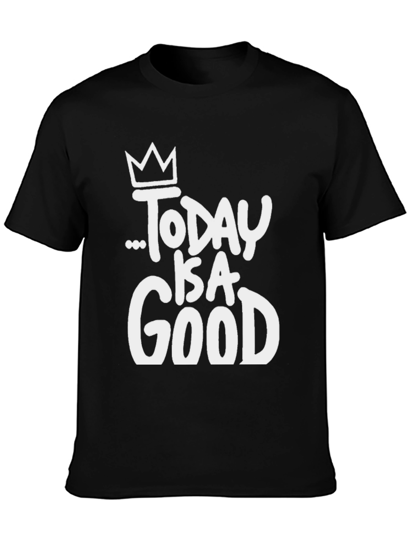 Today Is A Good Day Graphic Tee - Black T-Shirt