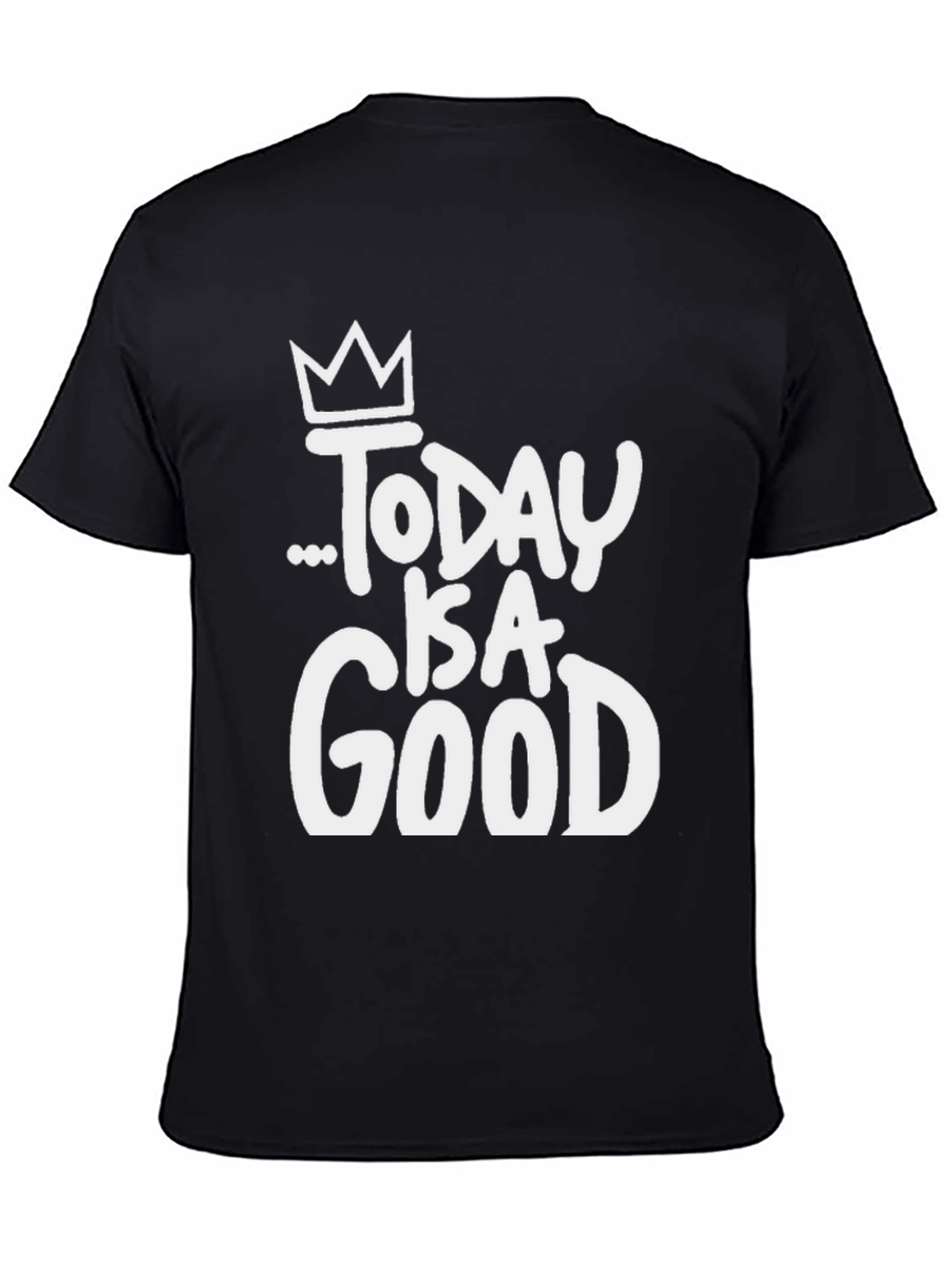 Today Is A Good Day Graphic Tee - Black T-Shirt