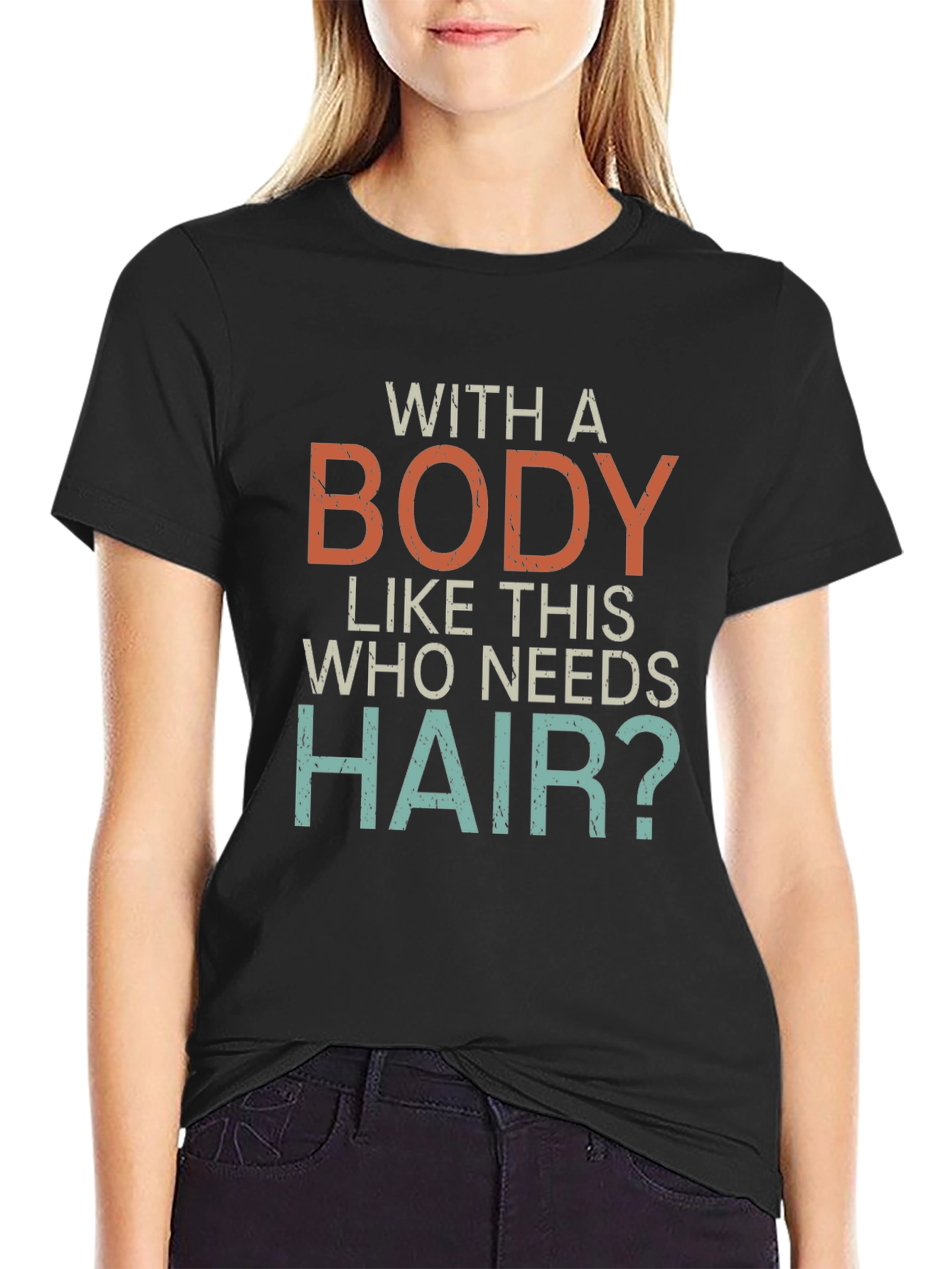 Funny Bald Guy T-Shirt - With a Body Like This Who Needs Hair?