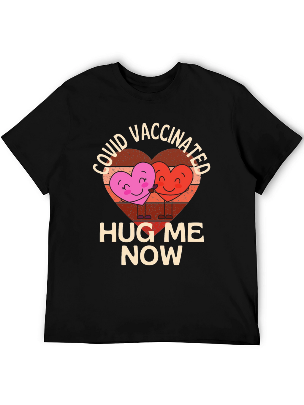 COVID Vaccinated Hug Me Now T-Shirt