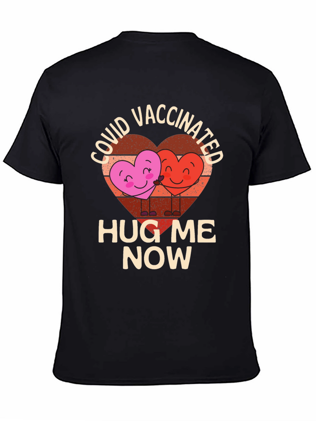 COVID Vaccinated Hug Me Now T-Shirt