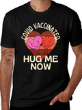 COVID Vaccinated Hug Me Now T-Shirt