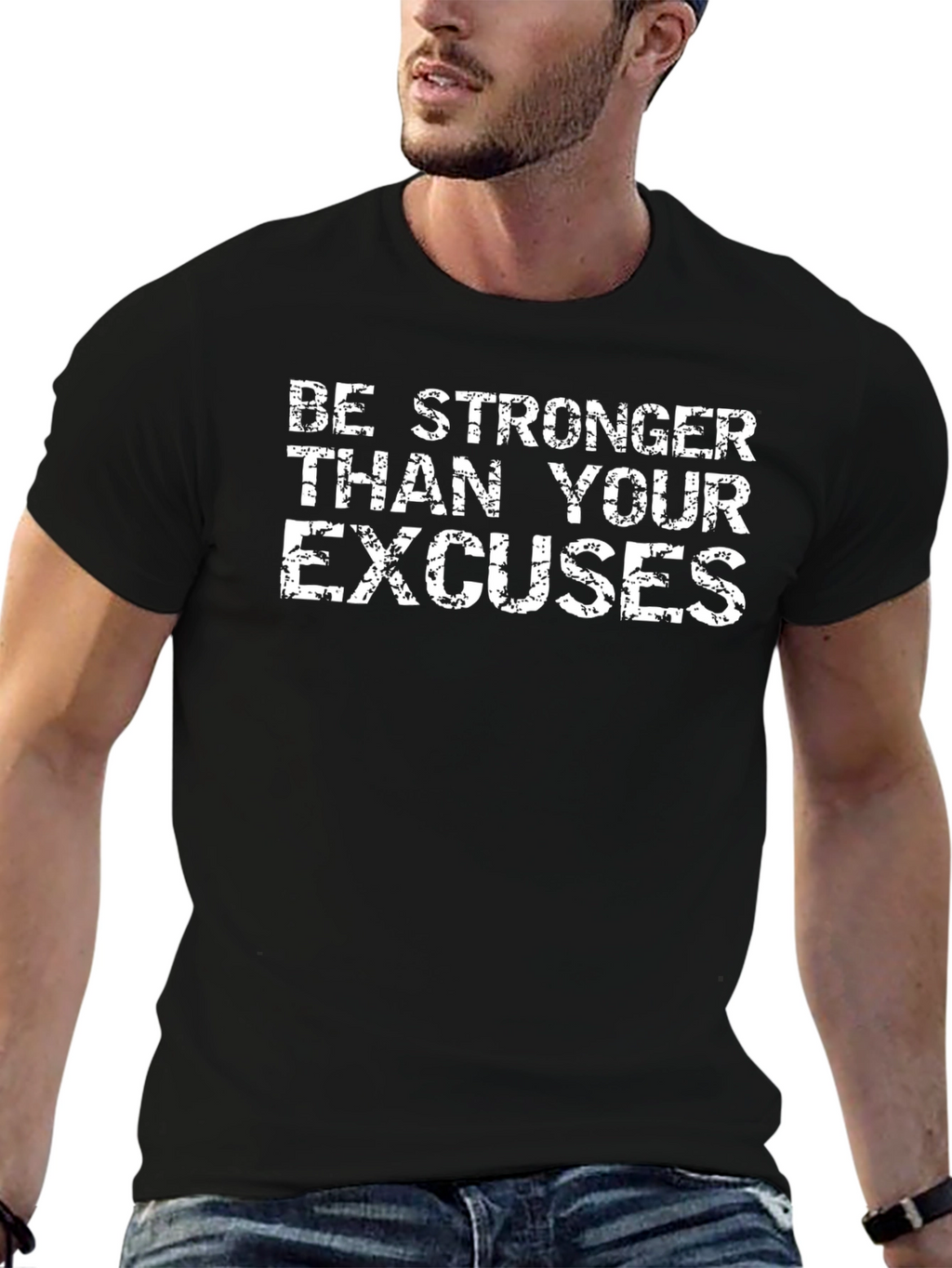 Be Stronger Than Your Excuses Black T-Shirt