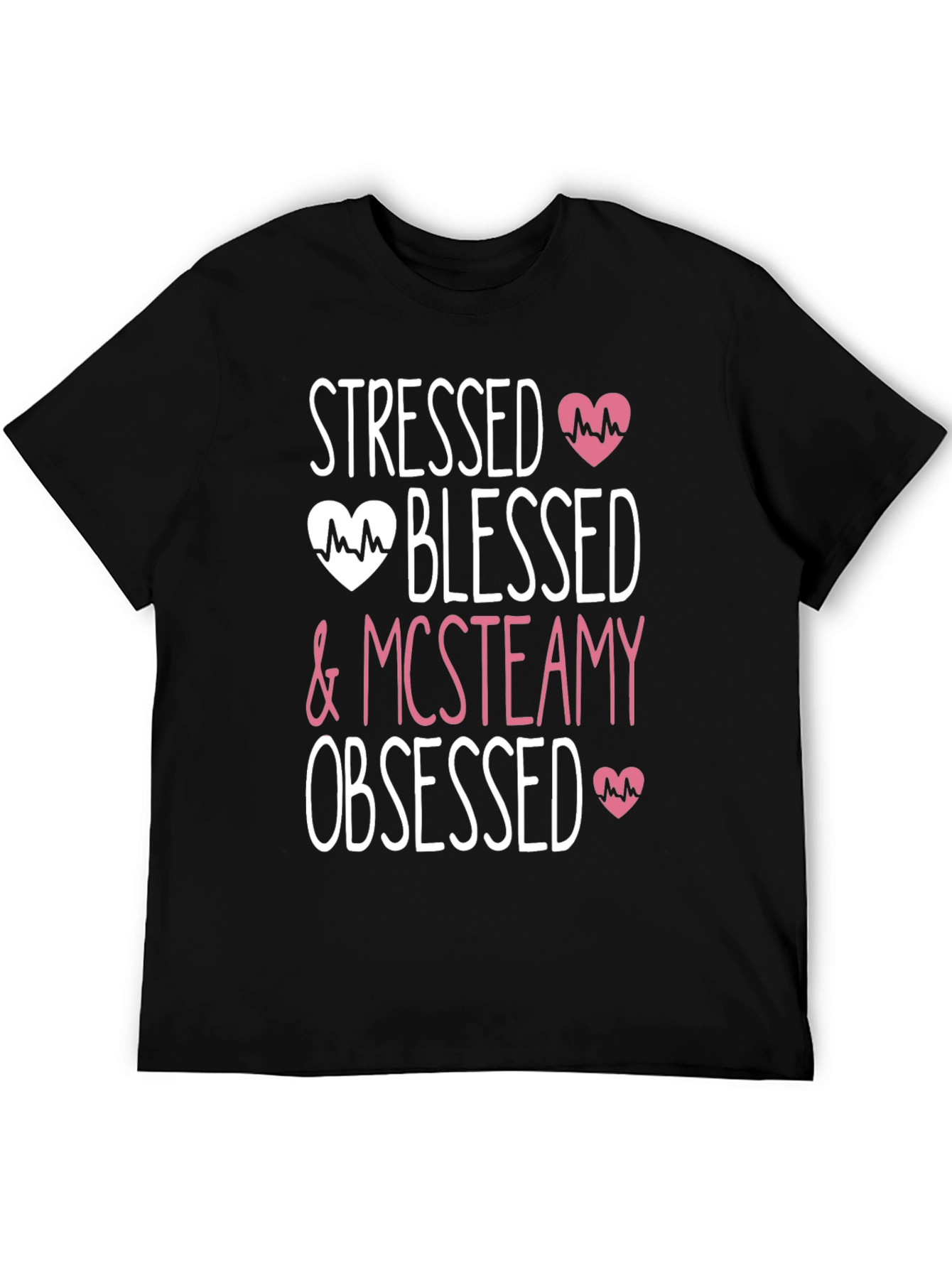 Stressed Blessed & Mcsteamy Obsessed Graphic T-Shirt