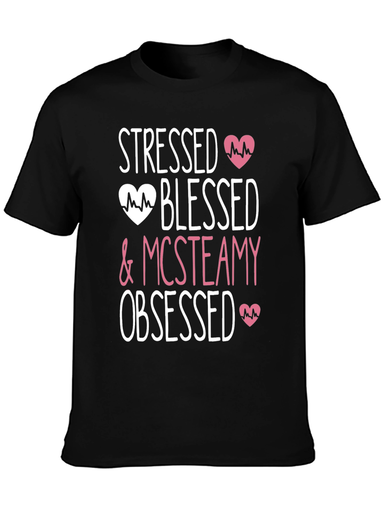 Stressed Blessed & Mcsteamy Obsessed Graphic T-Shirt