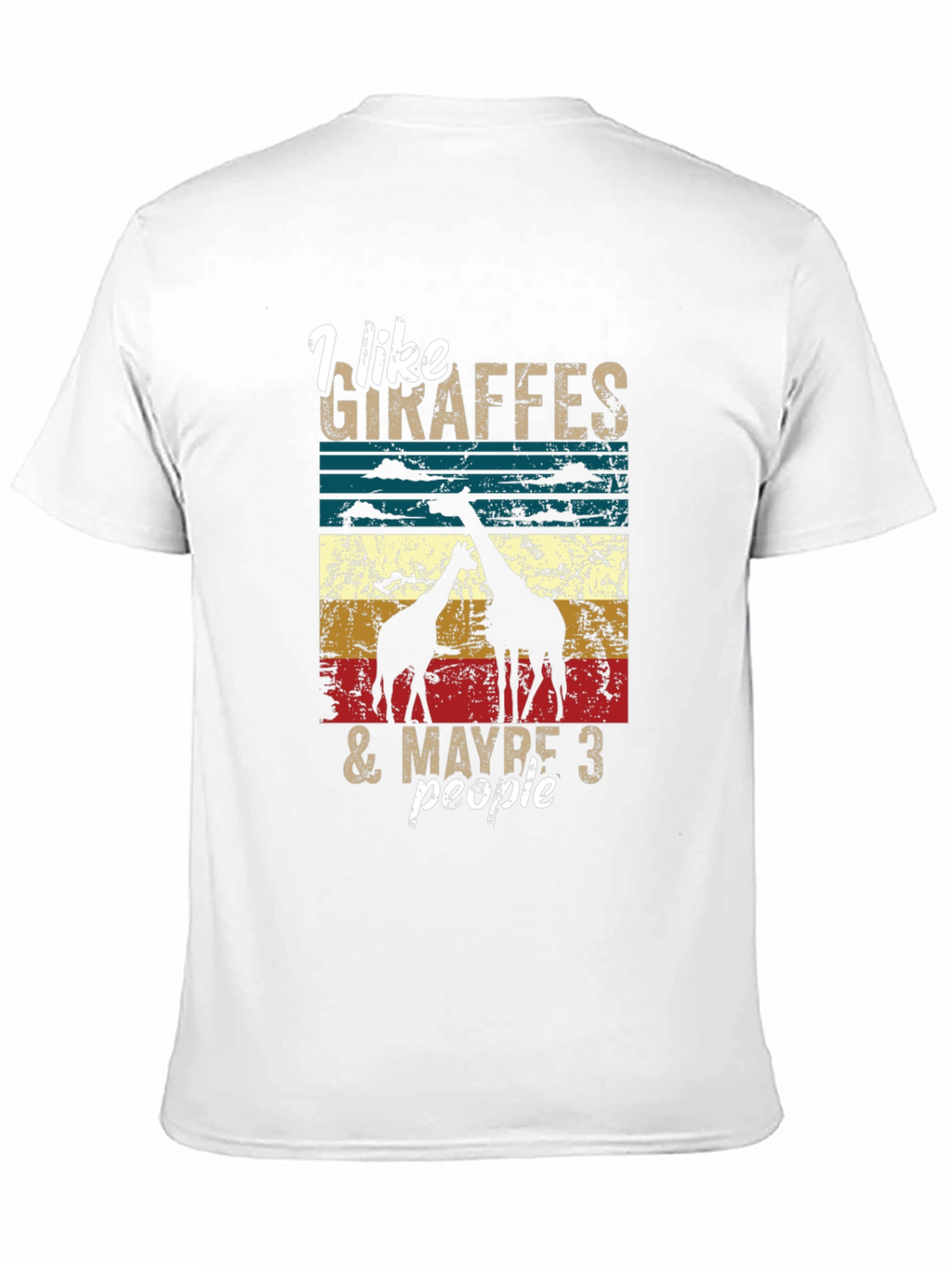I Like Giraffes & Maybe 3 People T-Shirt