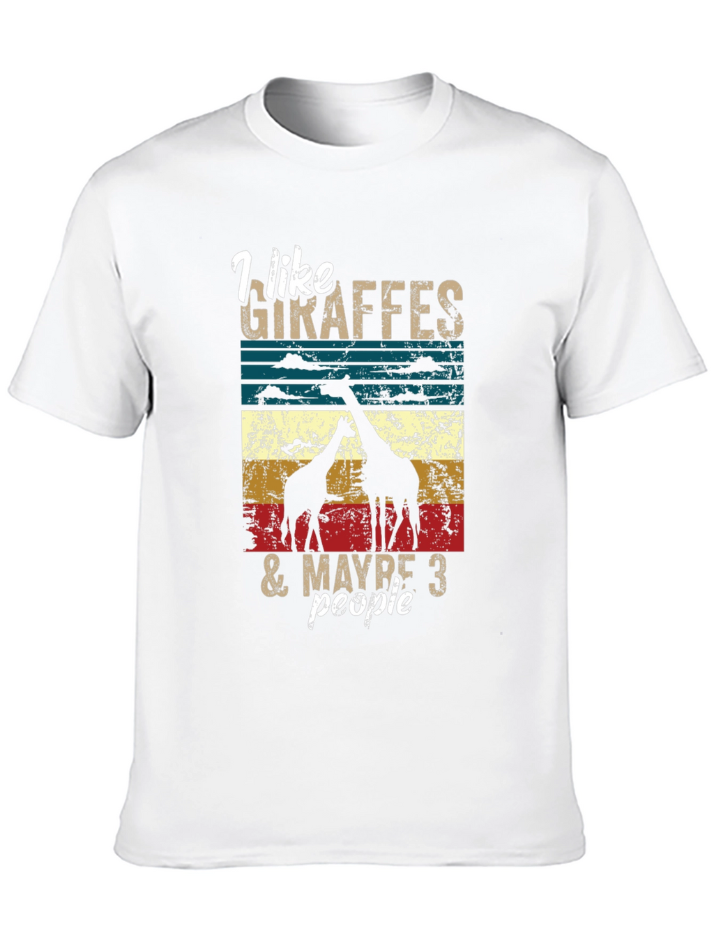 I Like Giraffes & Maybe 3 People T-Shirt