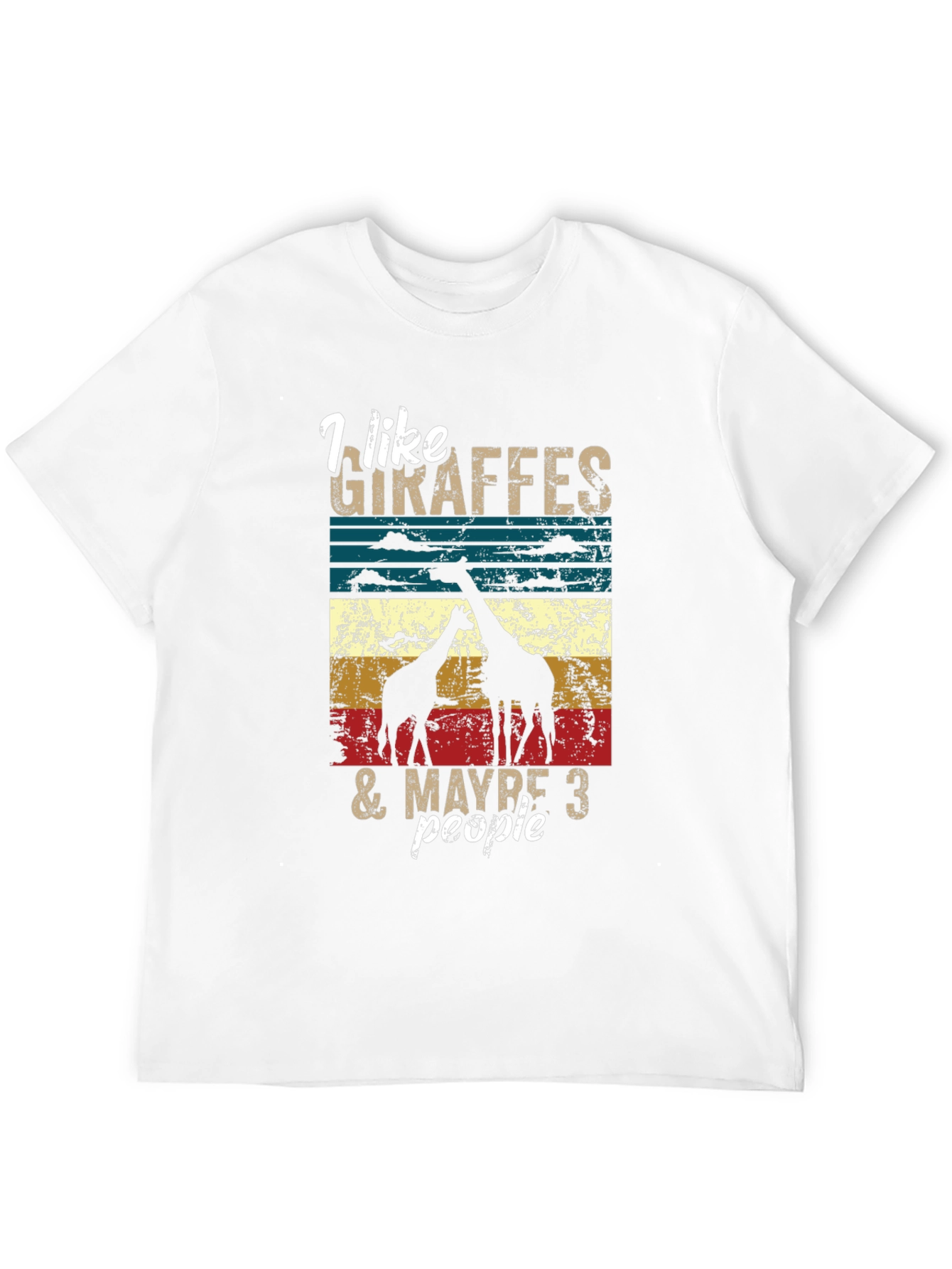 I Like Giraffes & Maybe 3 People T-Shirt
