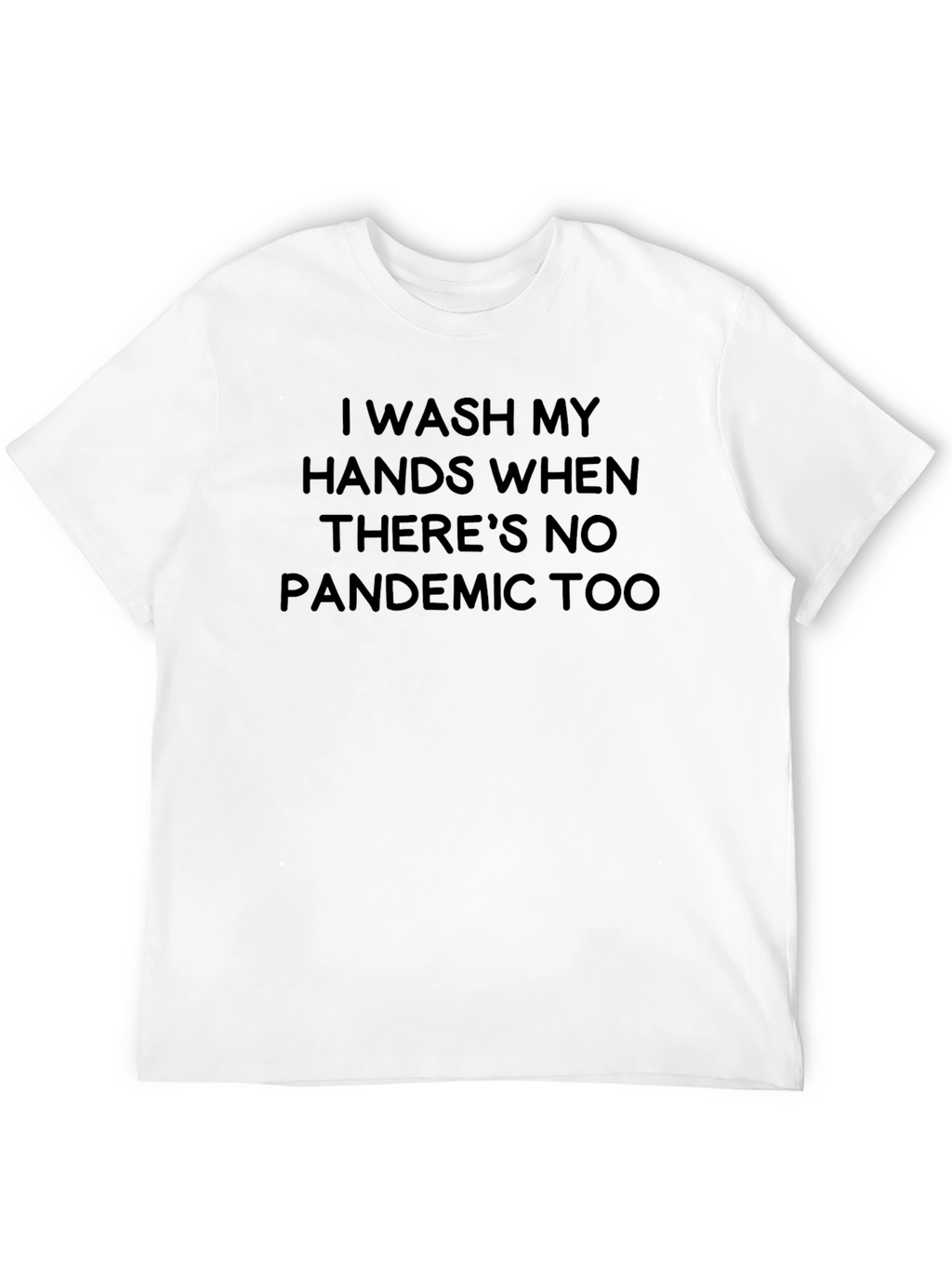 Wash My Hands Pandemic T-Shirt
