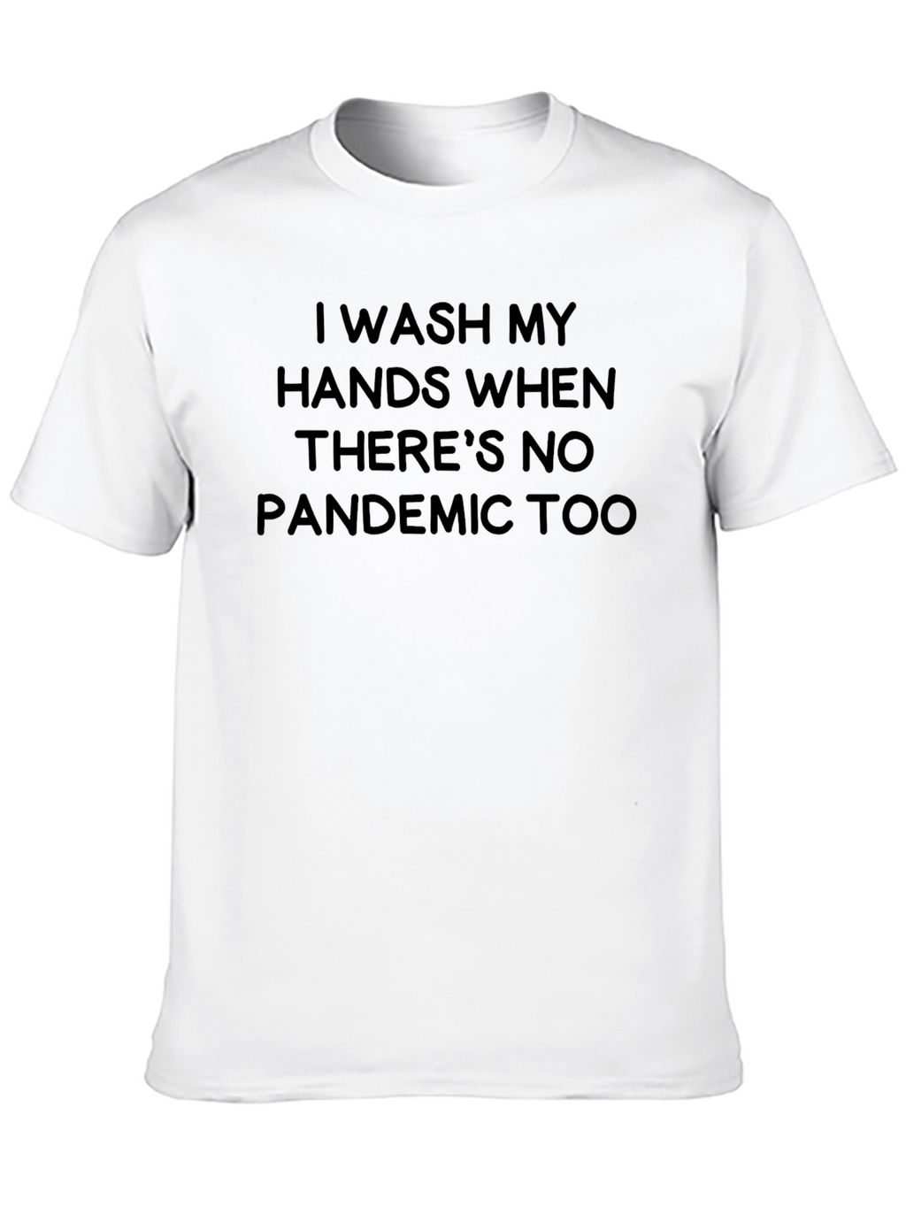 Wash My Hands Pandemic T-Shirt
