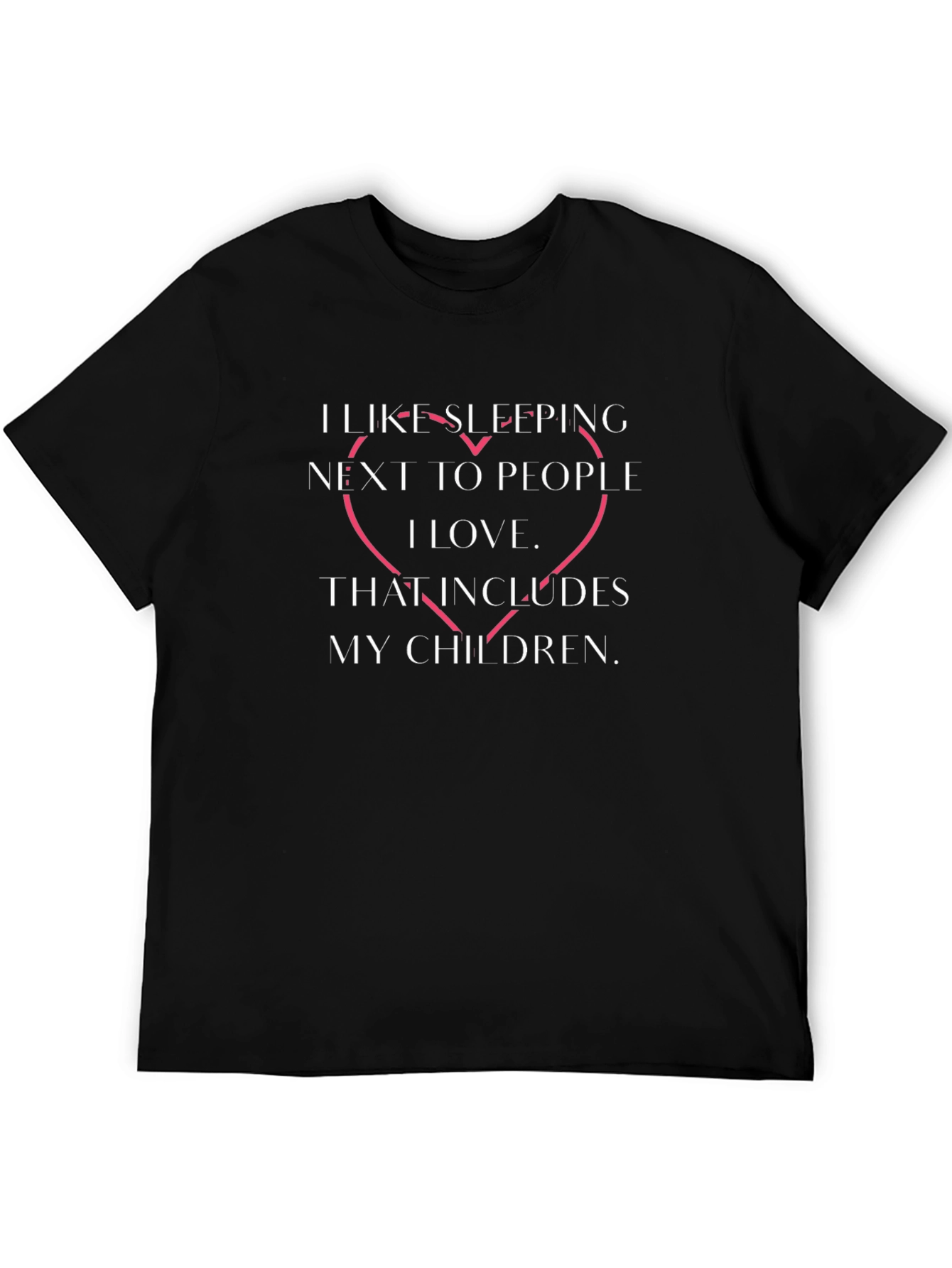 I Like Sleeping Next to People I Love T-Shirt