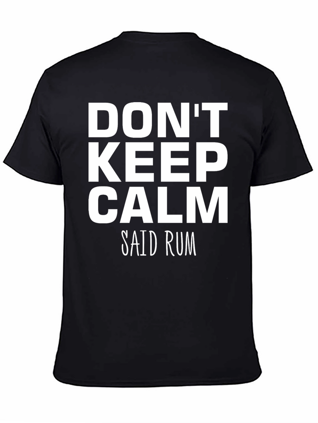 Dont Keep Calm Said Rum Graphic T-Shirt