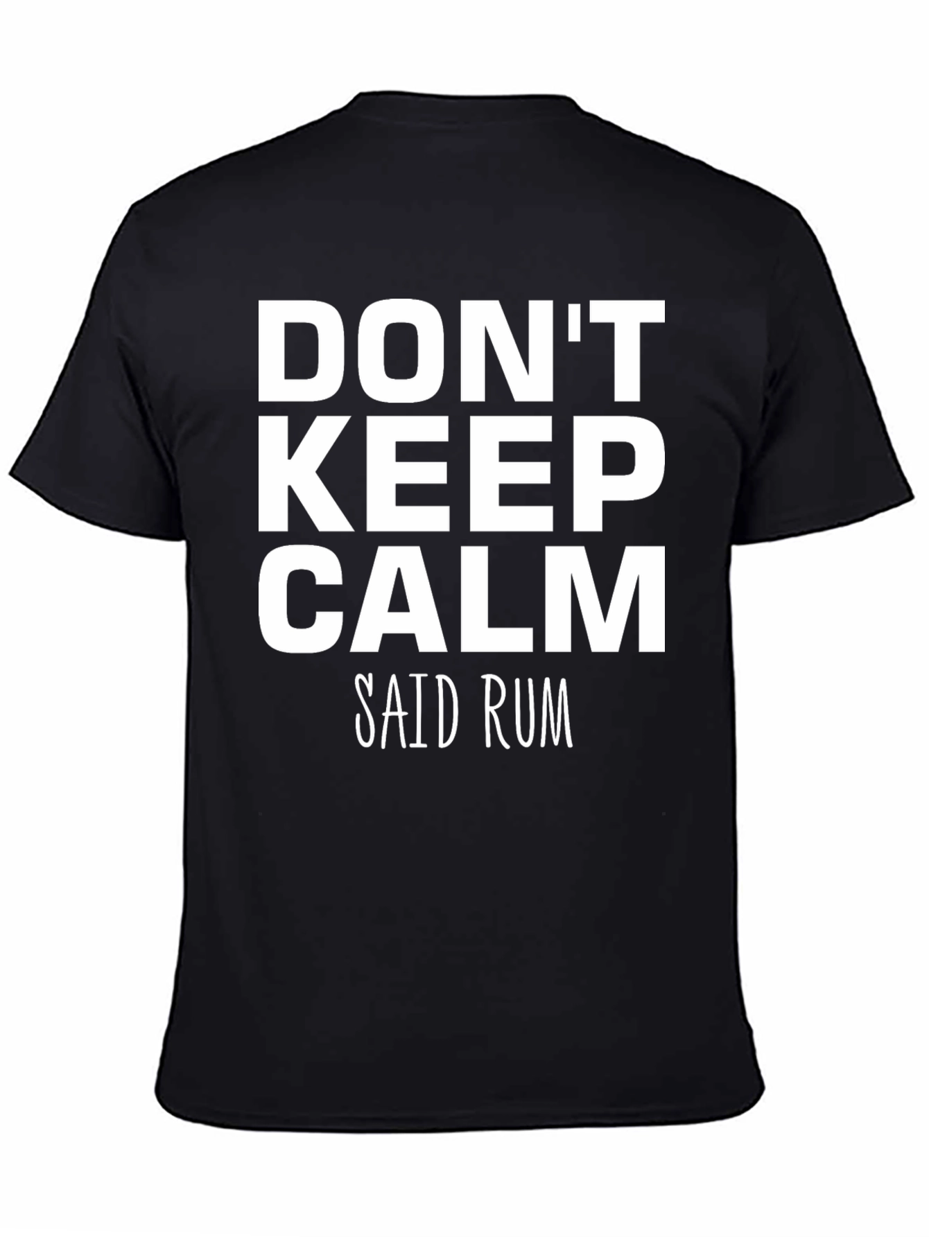 Dont Keep Calm Said Rum Graphic T-Shirt