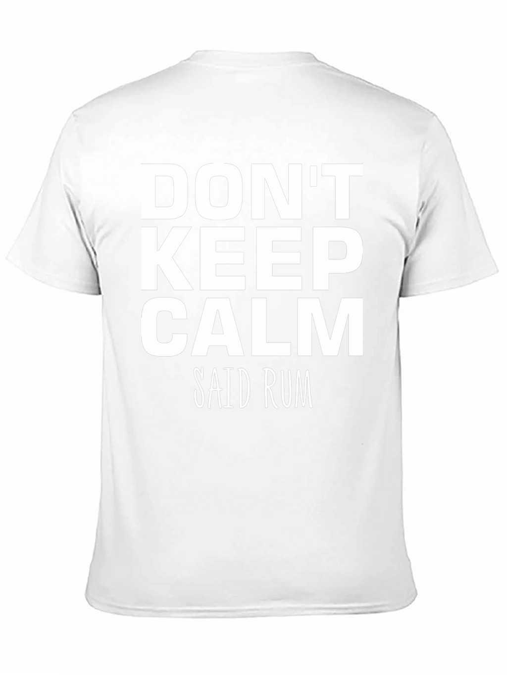 Dont Keep Calm Said Rum Graphic T-Shirt