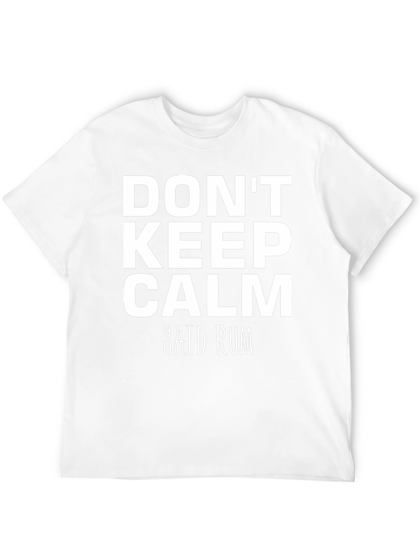 Dont Keep Calm Said Rum Graphic T-Shirt