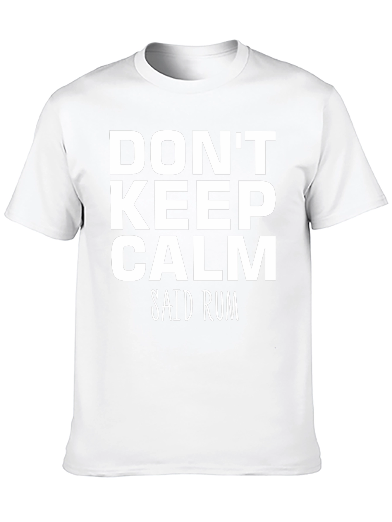 Dont Keep Calm Said Rum Graphic T-Shirt