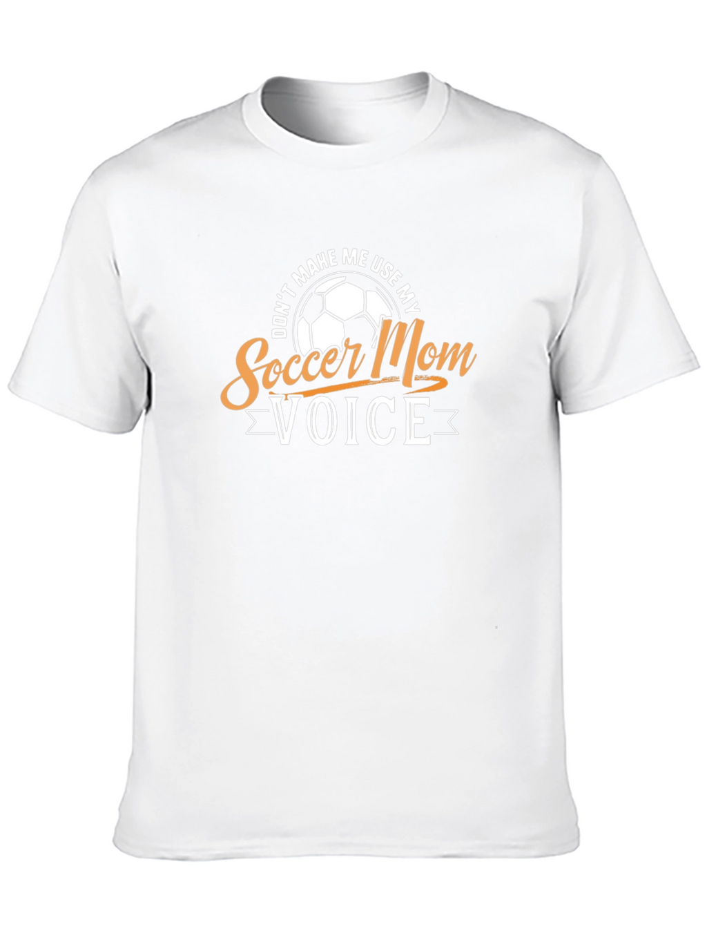 Soccer Mom Voice T-Shirt
