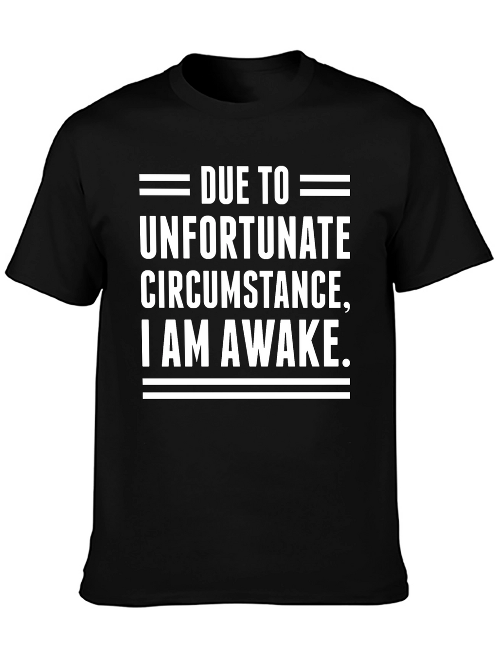 Unfortunate Circumstance Awake Graphic Tee