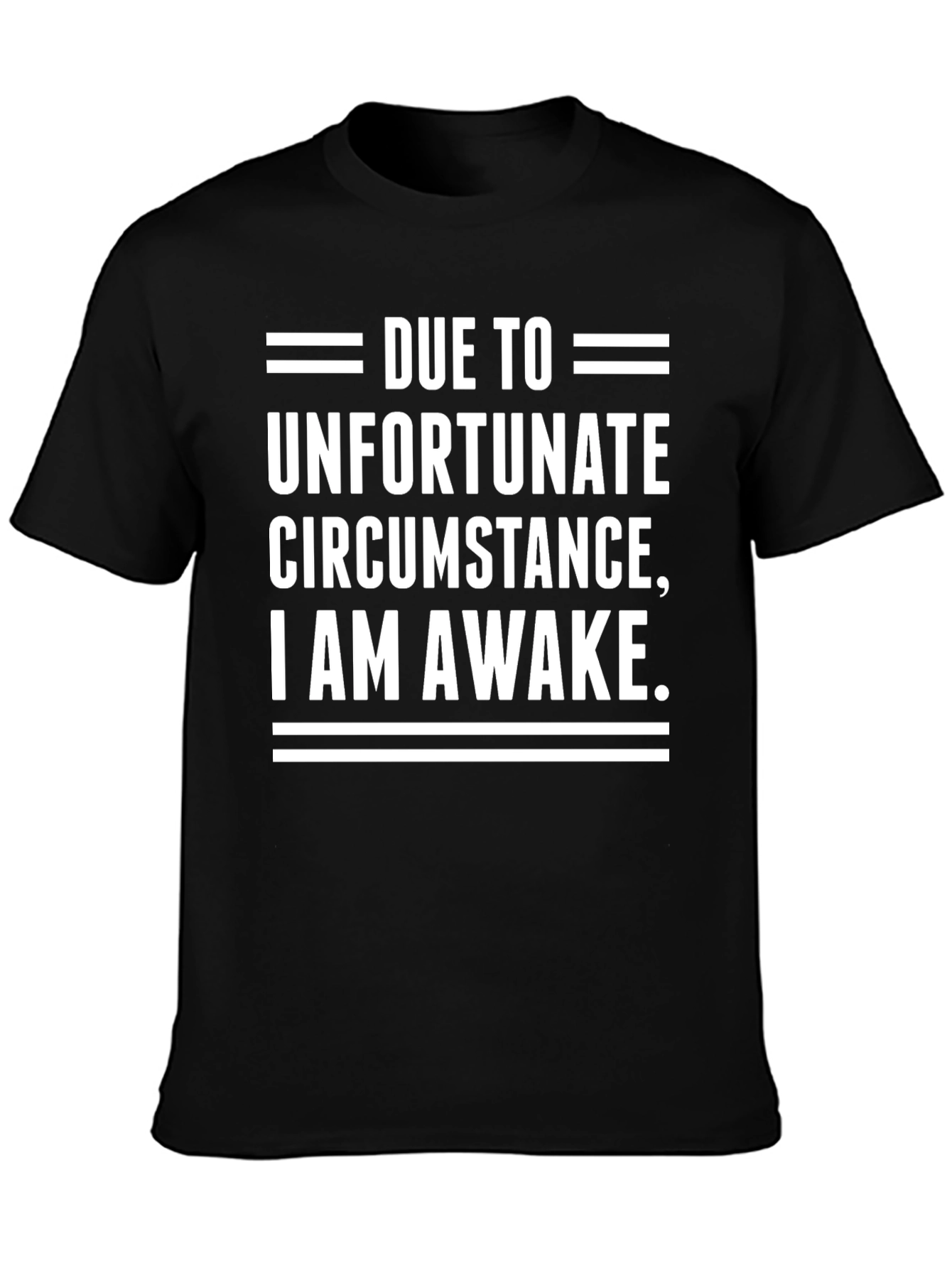 Unfortunate Circumstance Awake Graphic Tee