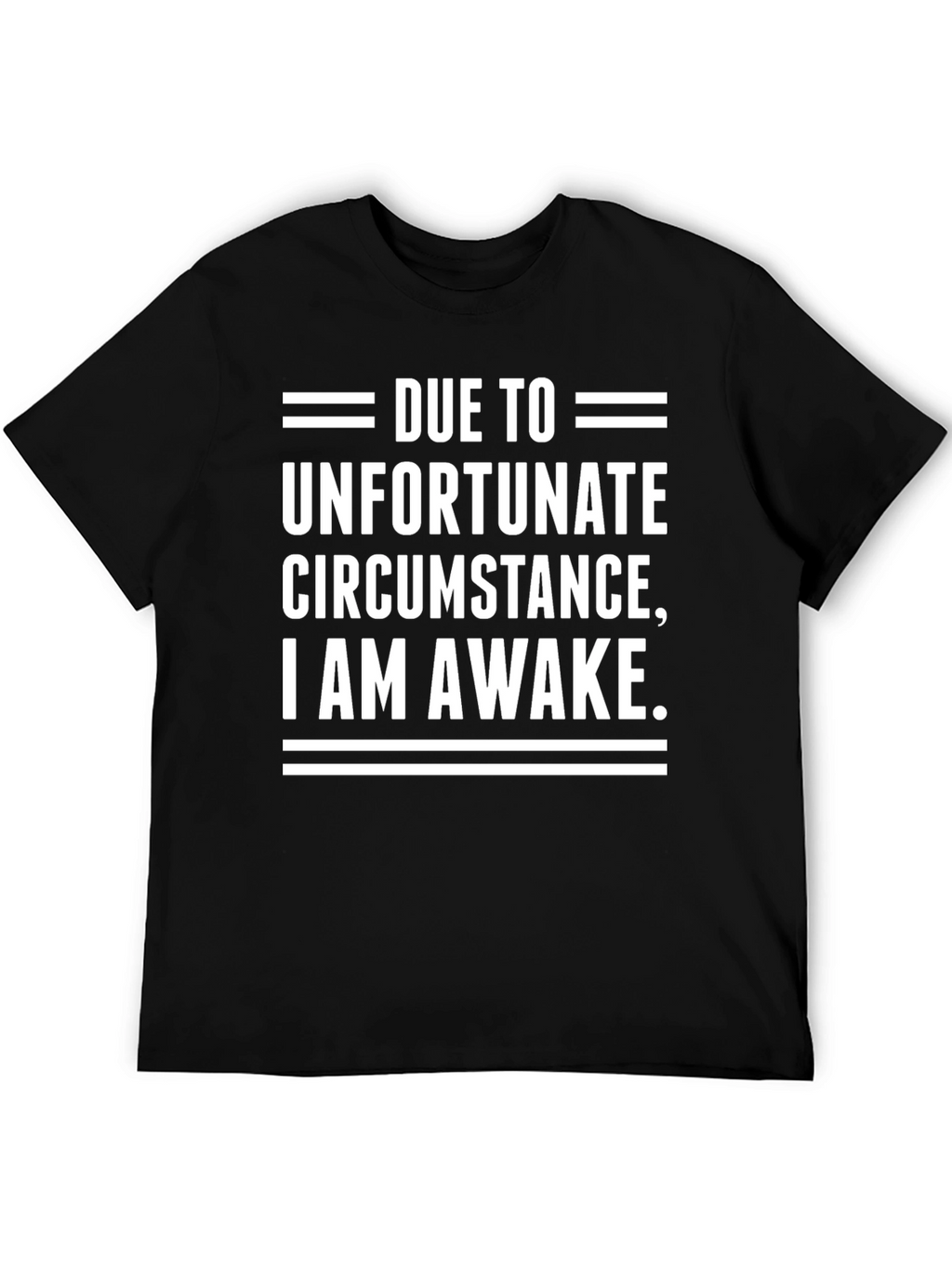 Unfortunate Circumstance Awake Graphic Tee