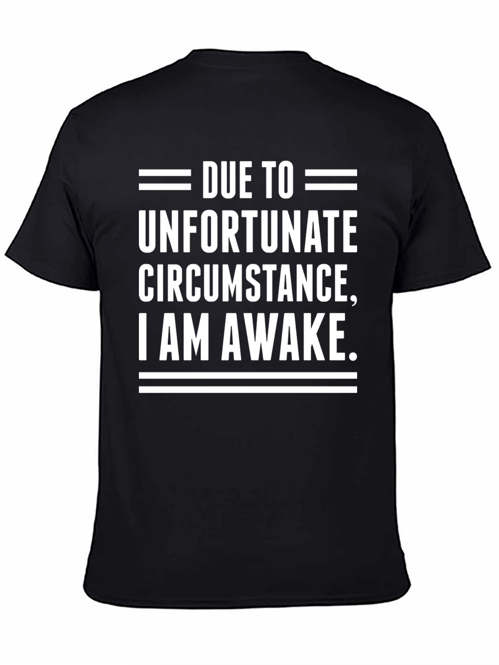 Unfortunate Circumstance Awake Graphic Tee