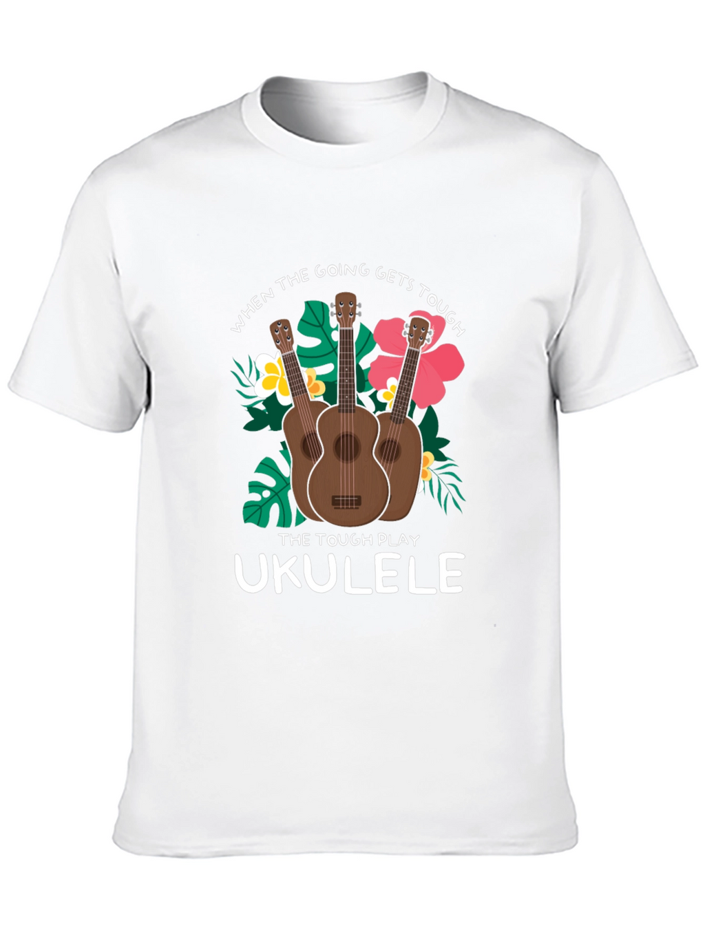 Ukulele T-Shirt: When the Going Gets Tough