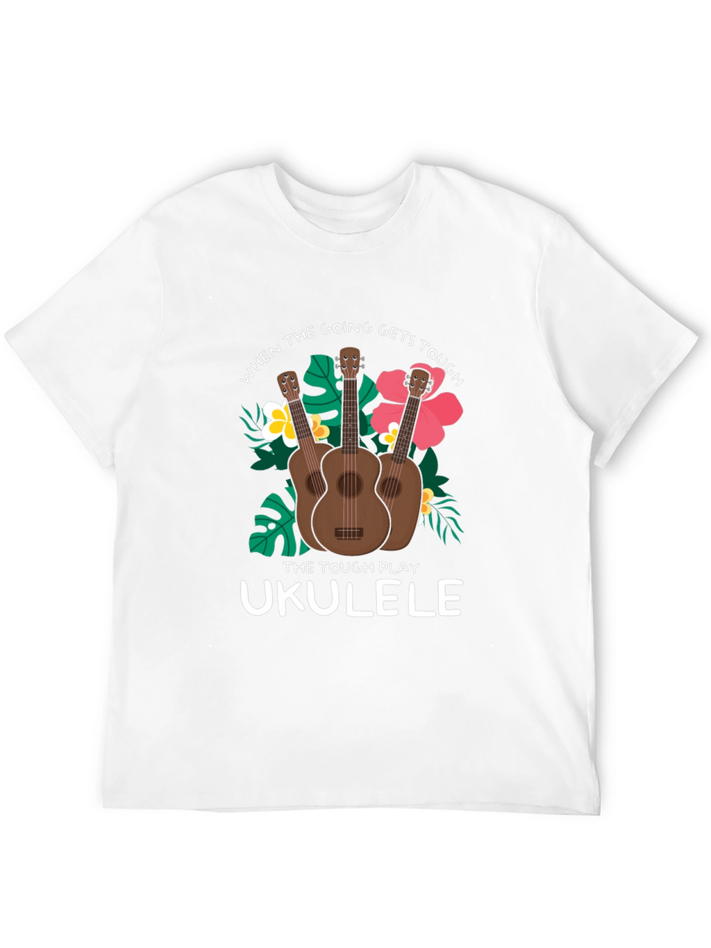 Ukulele T-Shirt: When the Going Gets Tough
