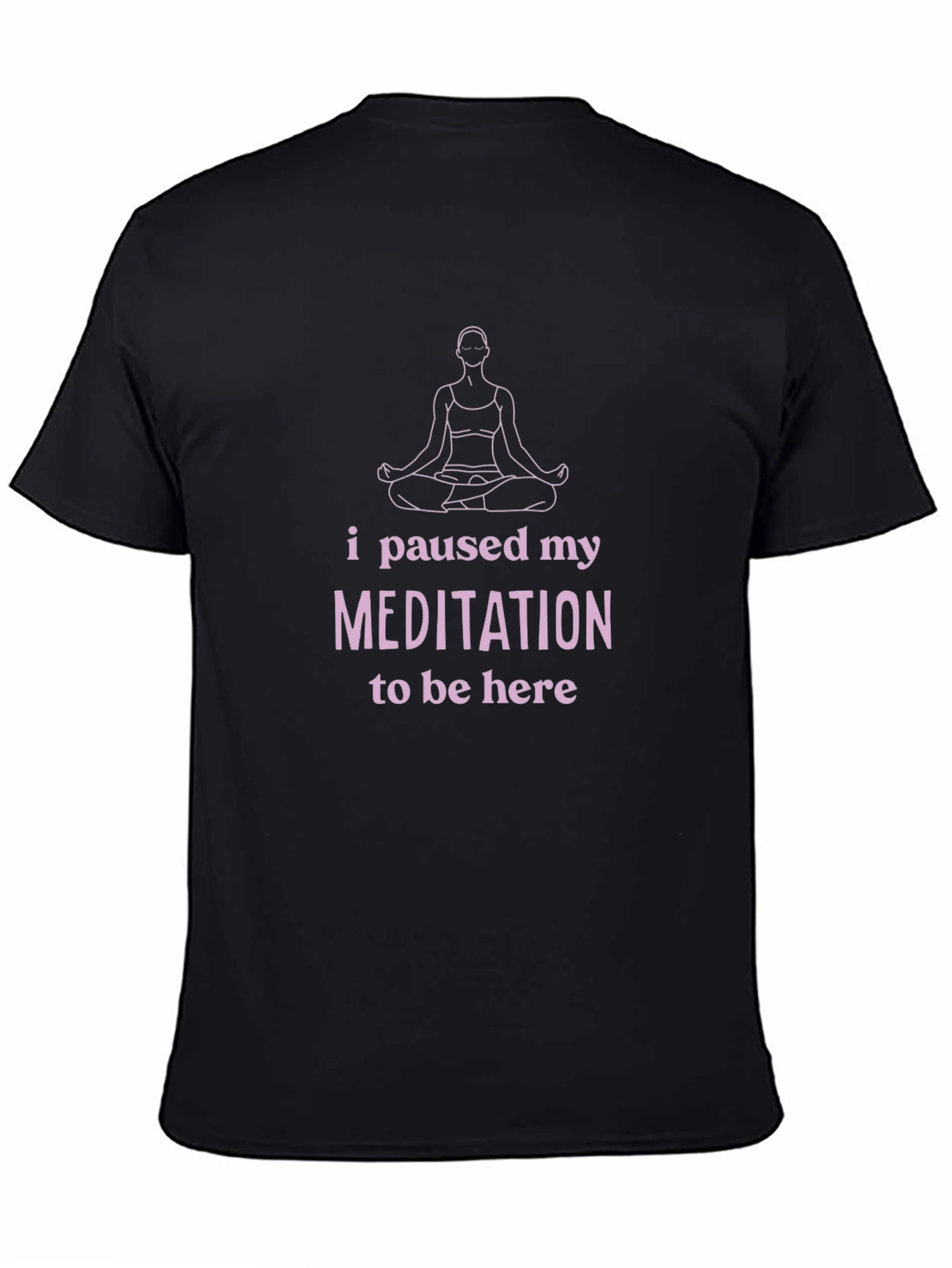 Meditation Pause T-Shirt - Funny Yoga Tee