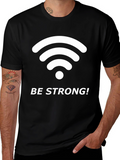 Be Strong Wifi T-Shirt