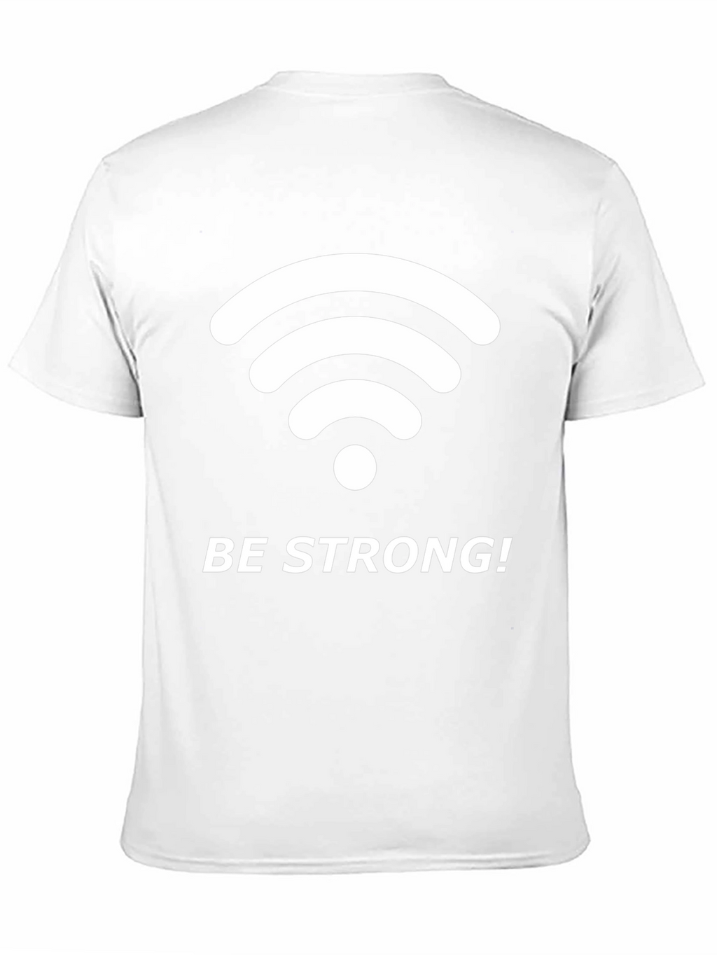 Be Strong Wifi T-Shirt