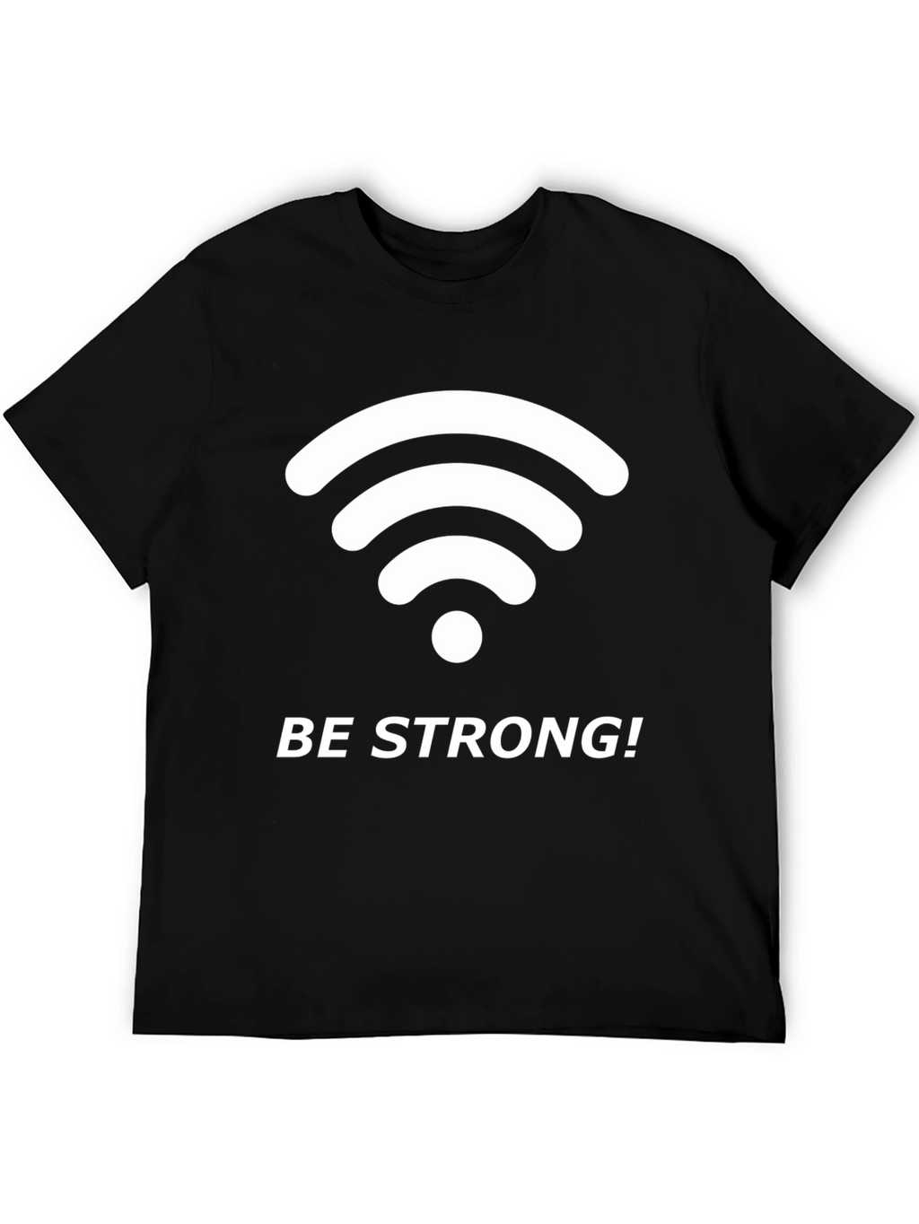 Be Strong Wifi T-Shirt