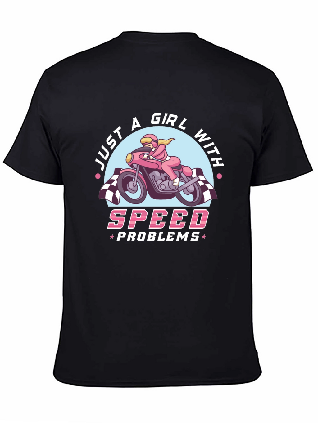 Just A Girl With Speed Problems T-Shirt