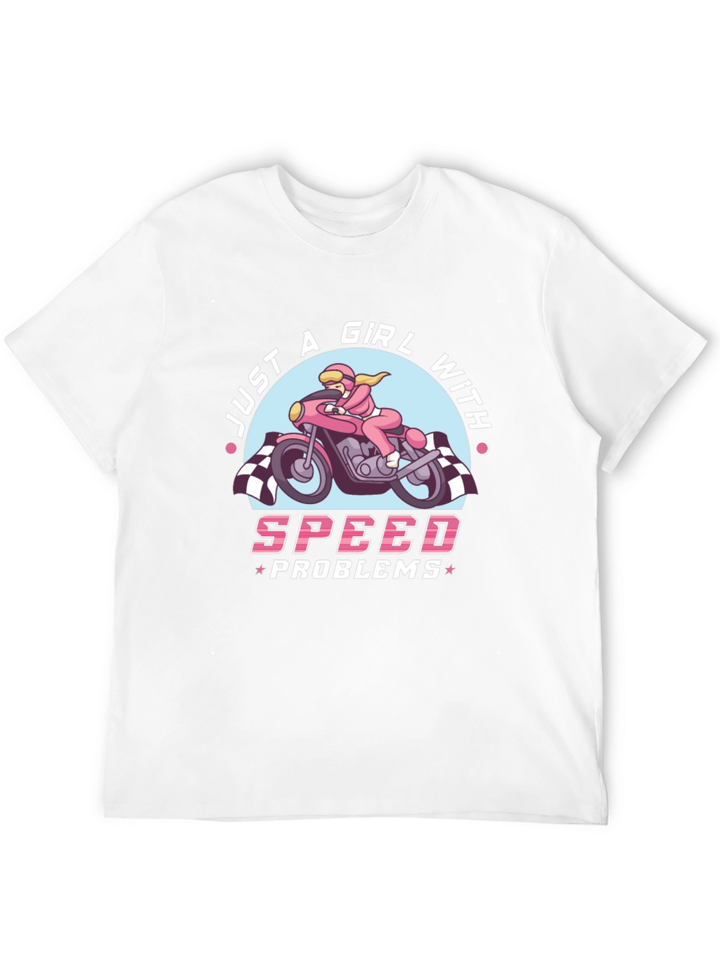 Just A Girl With Speed Problems T-Shirt