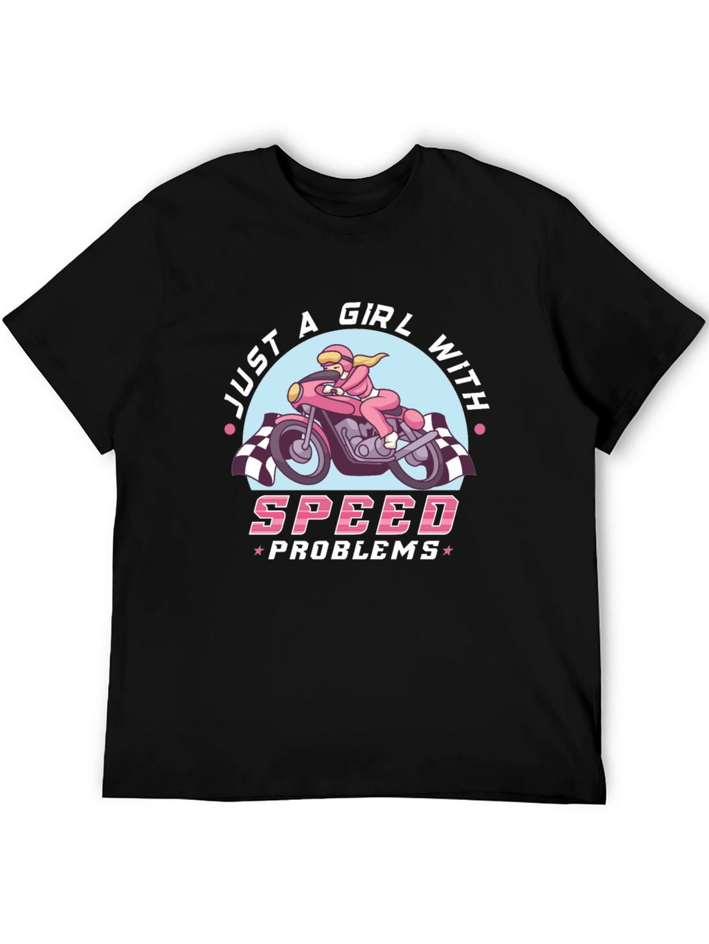 Just A Girl With Speed Problems T-Shirt