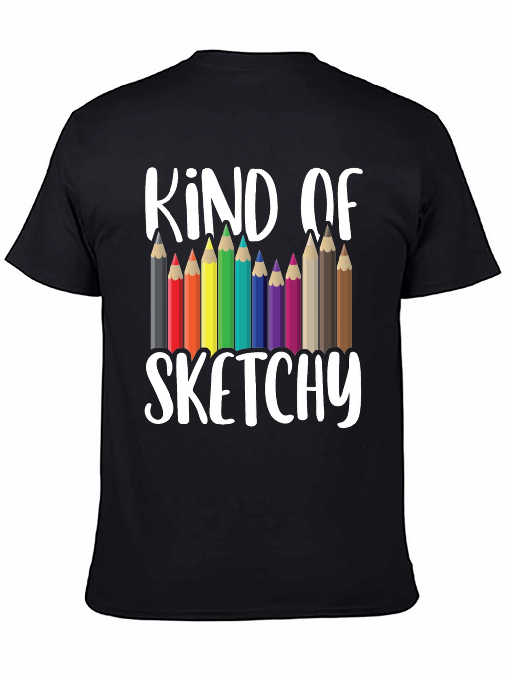 Kind of Sketchy Graphic Tee - Art Teacher T-Shirt