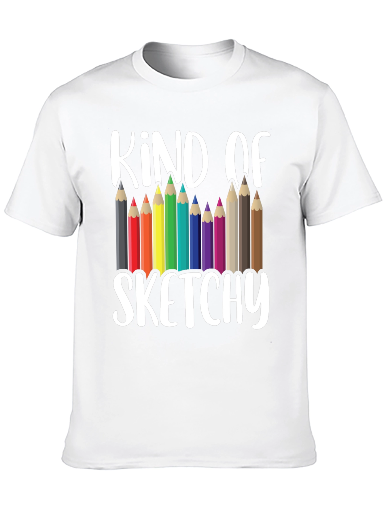 Kind of Sketchy Graphic Tee - Art Teacher T-Shirt