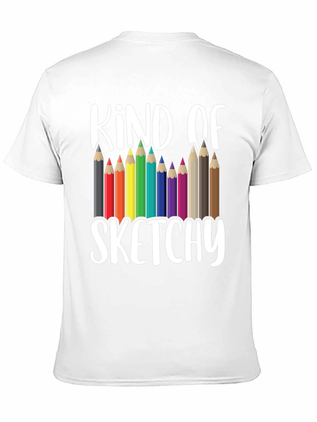 Kind of Sketchy Graphic Tee - Art Teacher T-Shirt
