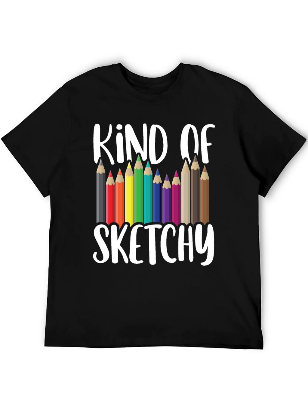 Kind of Sketchy Graphic Tee - Art Teacher T-Shirt