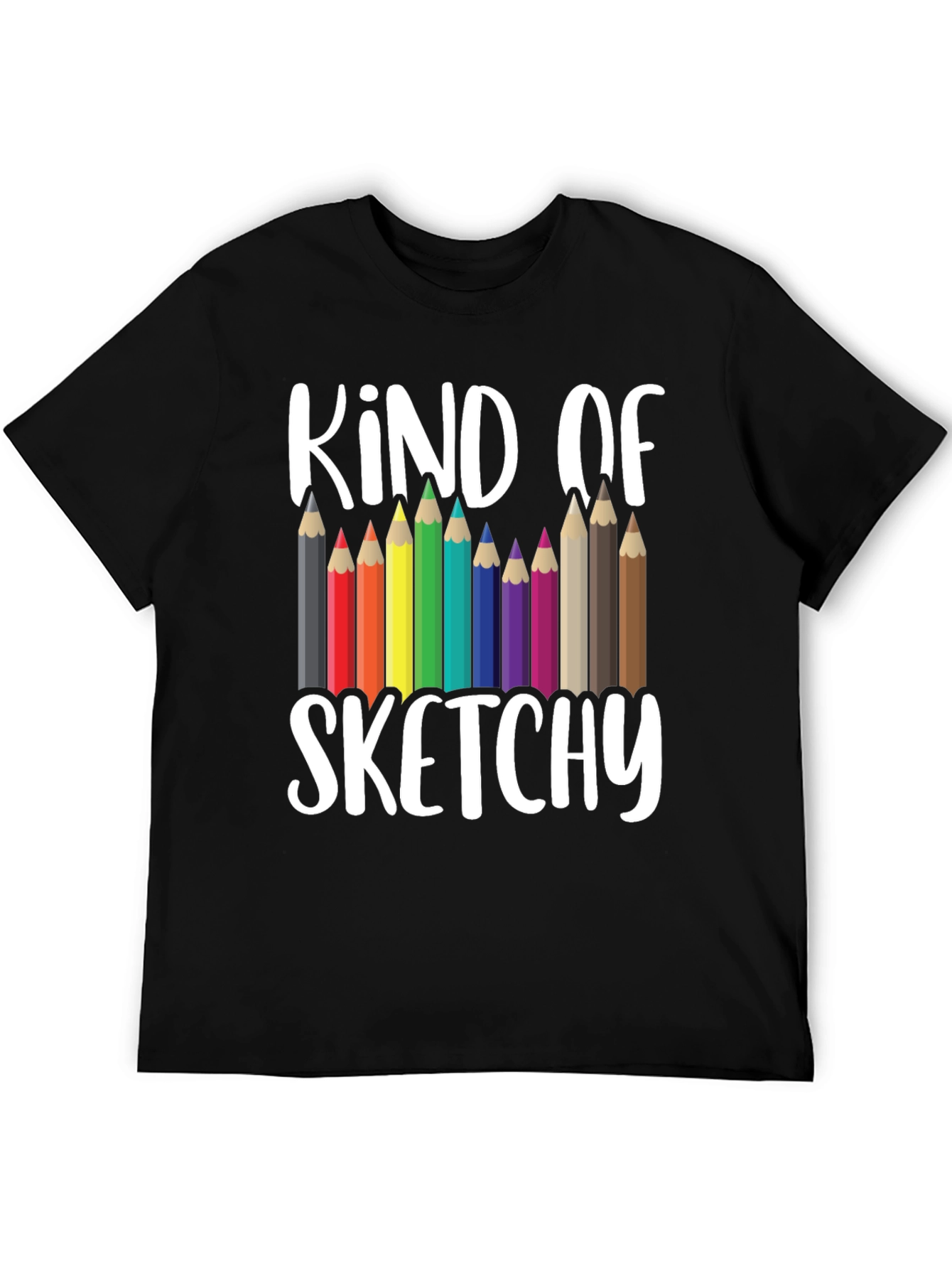 Kind of Sketchy Graphic Tee - Art Teacher T-Shirt