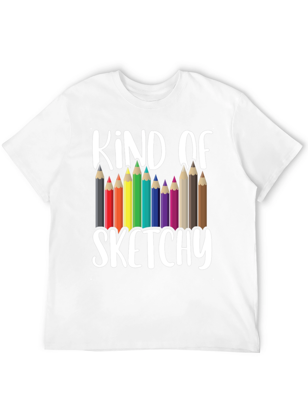 Kind of Sketchy Graphic Tee - Art Teacher T-Shirt